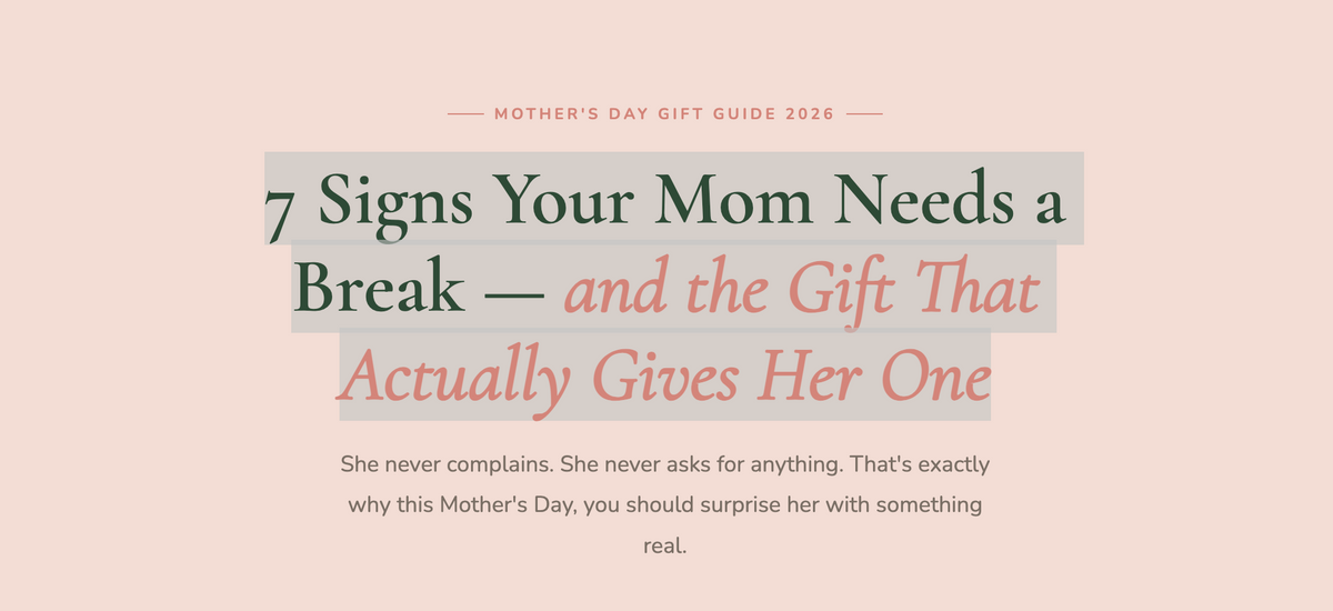 7 Signs Your Mom Needs a Break — and the Gift That Actually Gives Her One